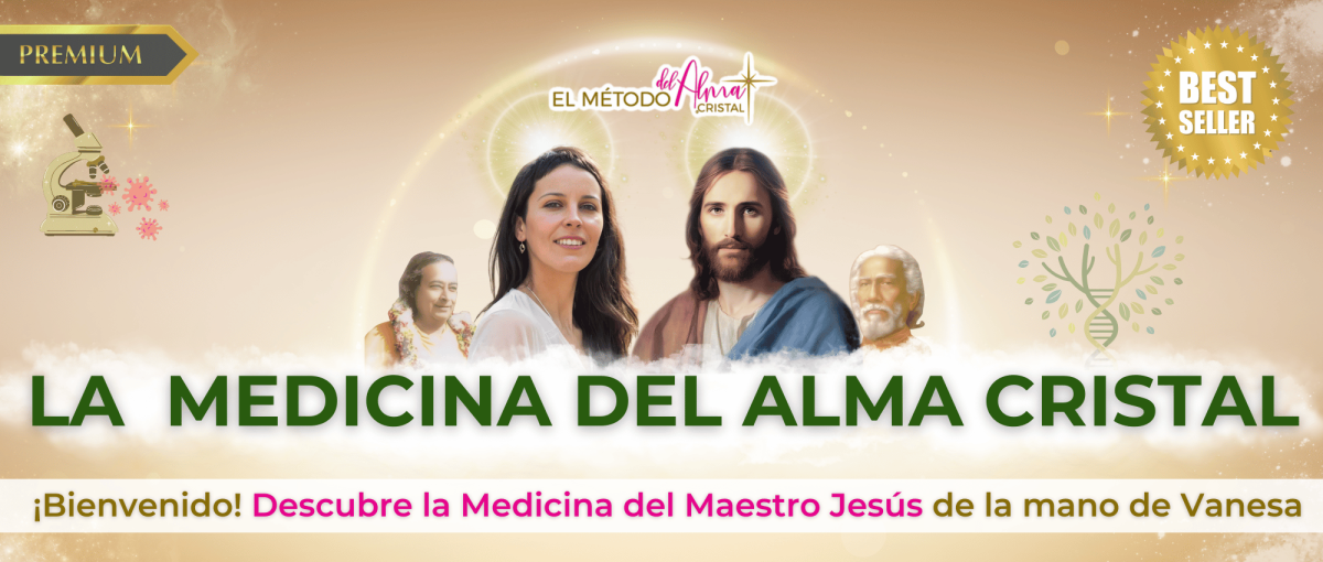 La Medicina del Alma Cristal, la Medicina del Maestro Jesús.